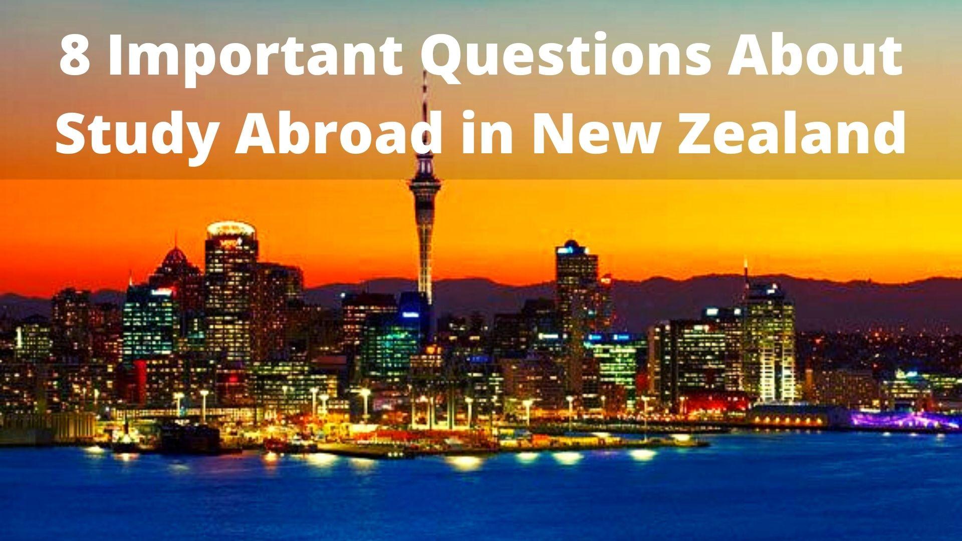 8 Important Questions About Study Abroad in New Zealand