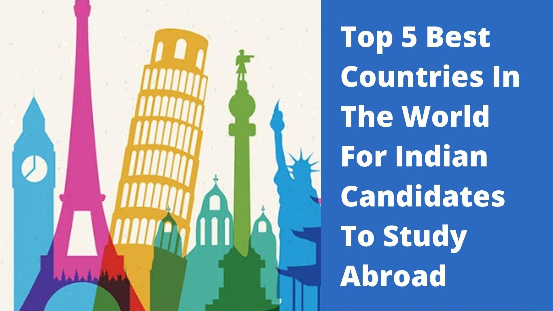 Top 5 best and affordable cities in the world for Indian candidates to study abroad.